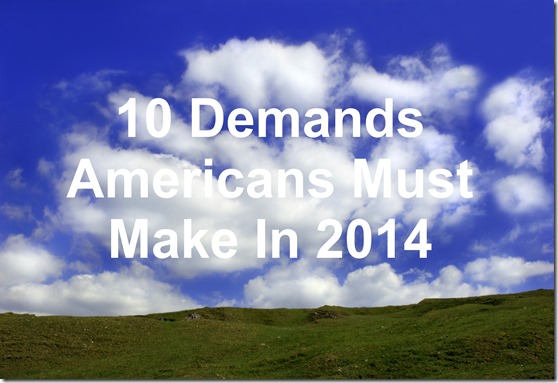 Americans must demand  10 Demands Americans Must Make For 2014 