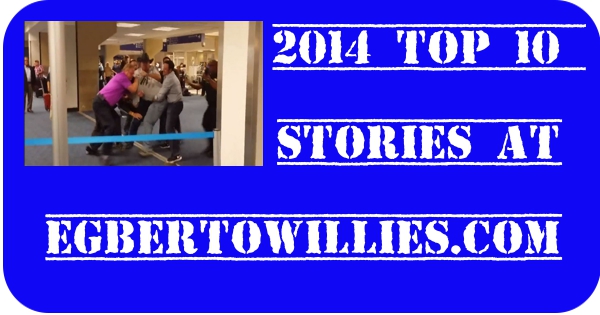 Top Ten Stories at EgbertoWillies.com