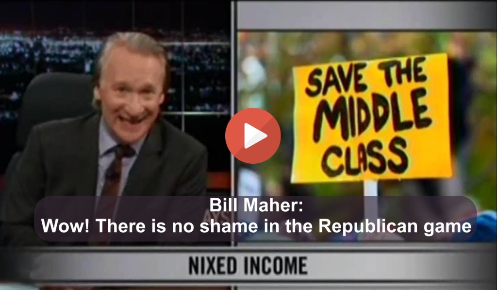 Bill Maher slams Republicans GOP false concern for the middle class
