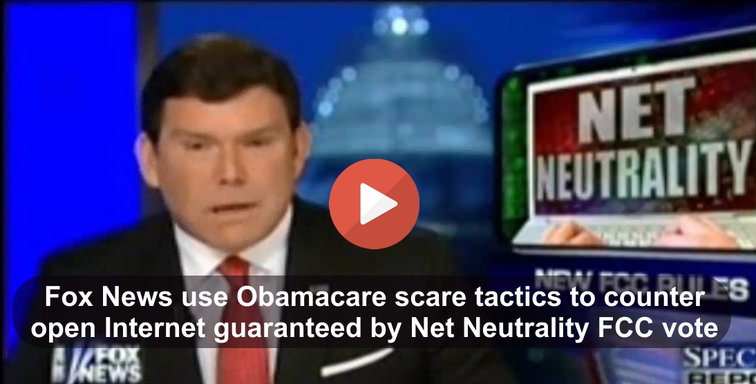Fox News using Obamacare tactics on open Internet via Net Neutrality