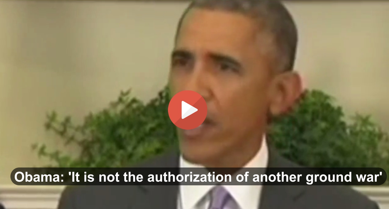 Obama - 'It is not the authorization of another ground war'