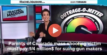 Rachel Maddow Parents of Colorado mass shooting victim must pay .25 million$ for suing gun makers
