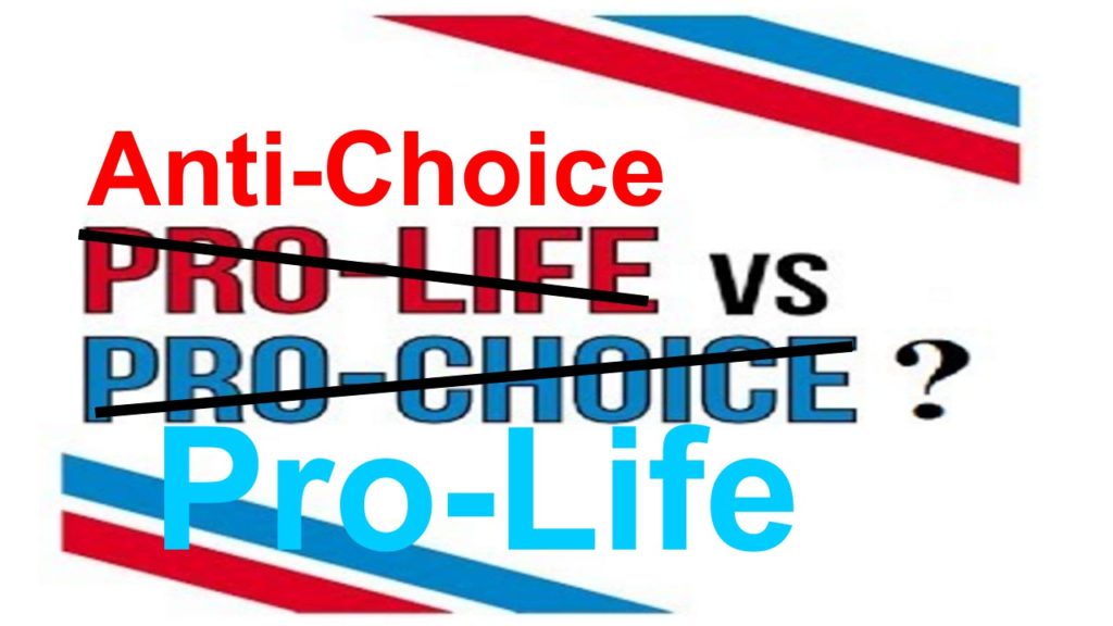 Pro-life, anti-choice,pro-choice