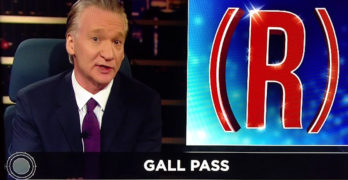 Bill Maher-The-magic Republican R allows them to get away with anything