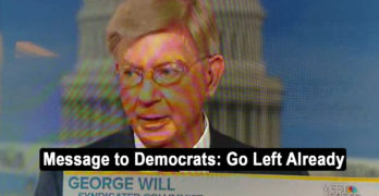 George Will makes the case for the Democratic Party to go Left (VIDEO)