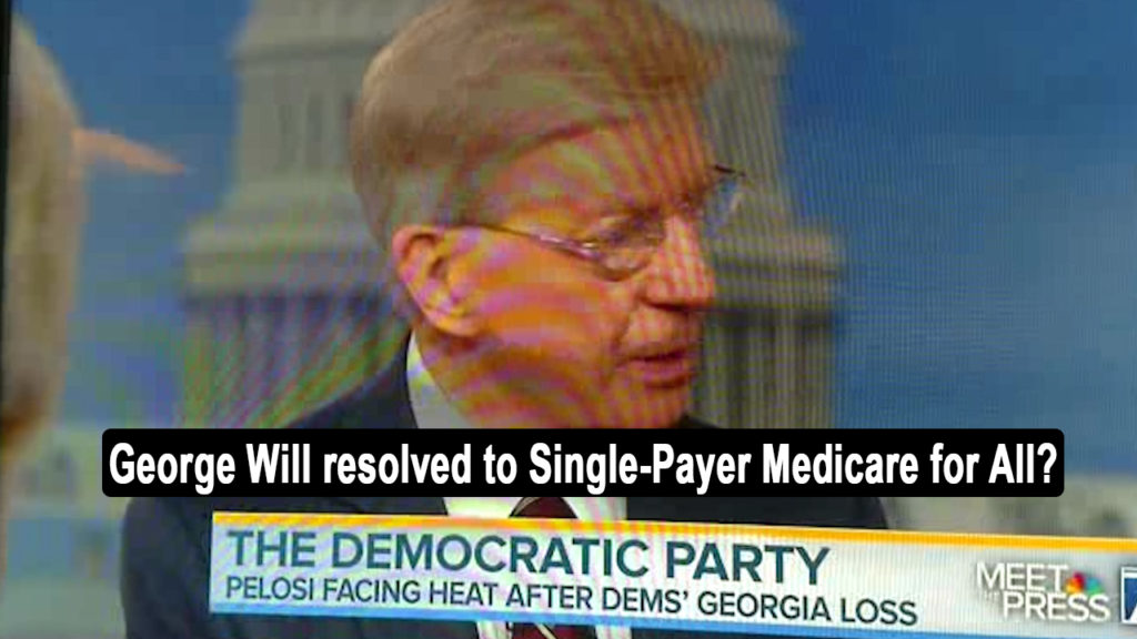George Will resolved to Single-Payer Medicare for All