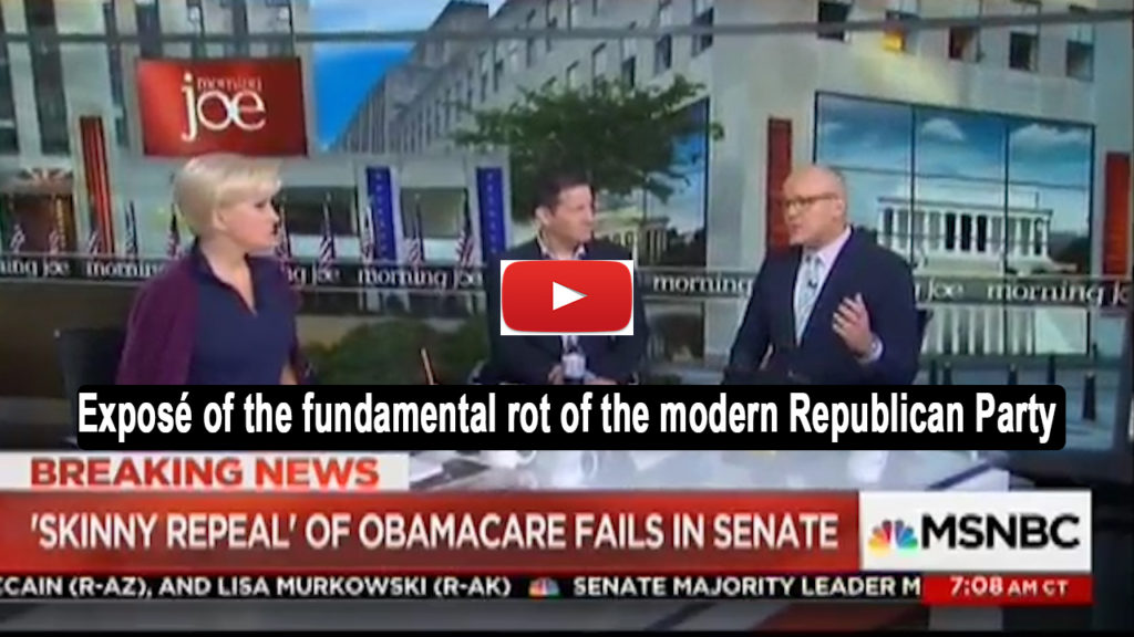 Morning Joe on Trumpcare failure - Expose of the fundamental rot of the modern Republican Party