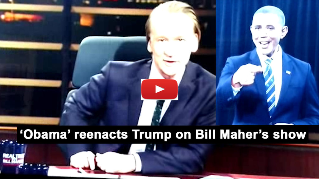 Bill Maher What if Obama said what Trump said. A reenactment for right wingers (VIDEO)