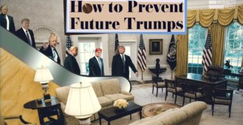 How to prevent future Trumps from destroying America