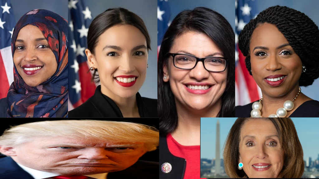 The Squad (Ilhan Omar, Alexandria Ocasio-Cortez, Rashida Tlaib, Ayanna Pressley) Donald Trump, Nancy Pelosi