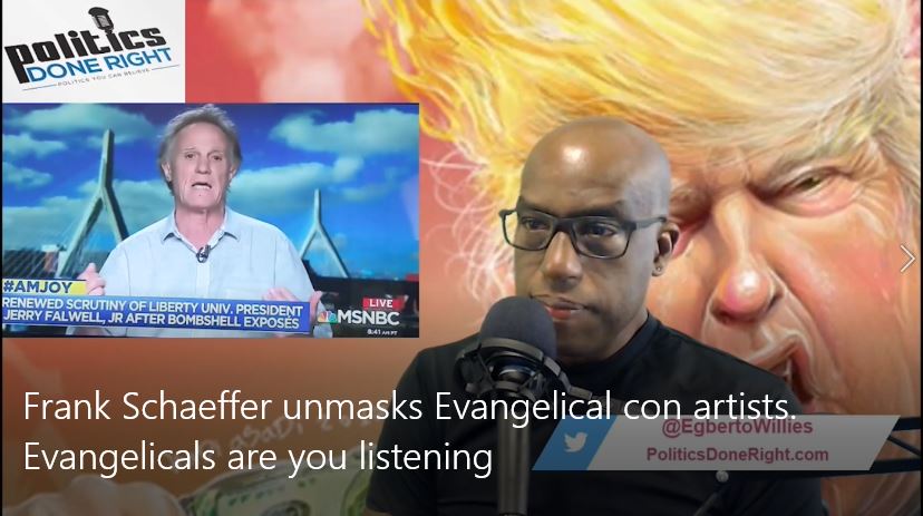 Frank Schaeffer unmasks Evangelical con artists. Evangelicals are you listening