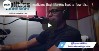 Immigrant realizes that slaves had something most