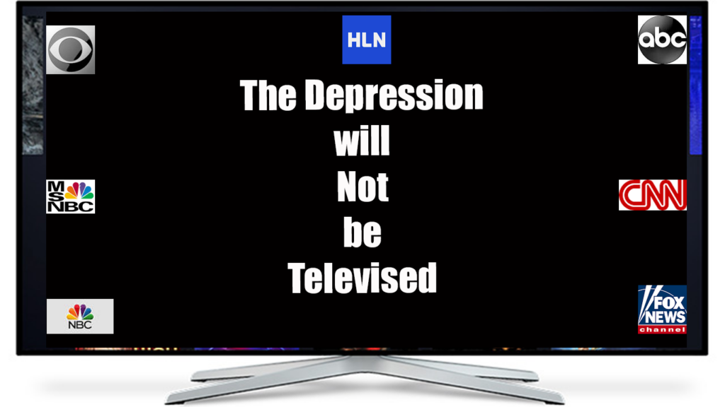 The Depression will not be televised