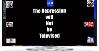 The Depression will not be televised