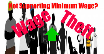 Why not supporting massive minimum wage increases is the sanctioning of wage theft.