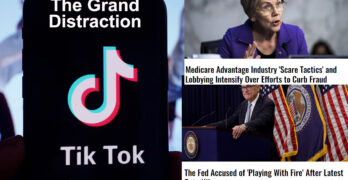 The TikTok grand distraction. Fed playing with fire. Medicare Advantage scare tactics