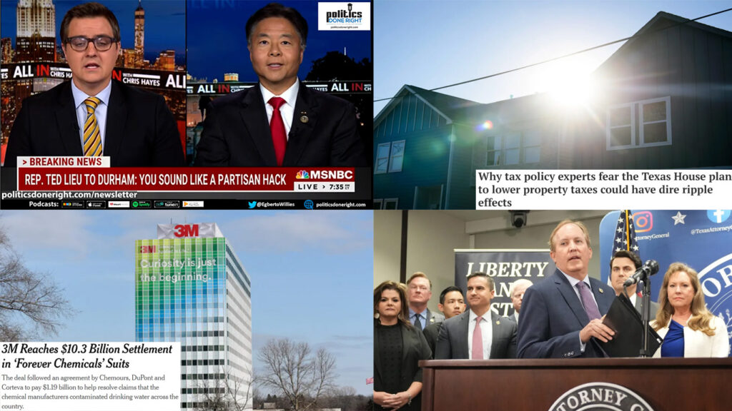 Paxton trial set. Ted Lieu exposes Russia collusion. Property taxes. PFAS lawsuit settled.