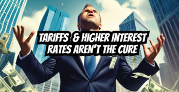 Stop raising interest rates & tariffs for problems created by corporations. There's a better way!
