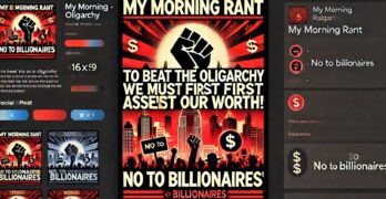 My Morning Rant: We must first assert our worth to beat the oligarchy! - No to billionaires.