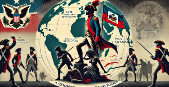 Anti-Haitianism: A Hemispheric Rejection of Revolutionary Blackness