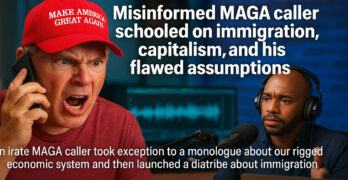 Misinformed MAGA caller schooled on immigration, capitalism, and his flawed assumptions
