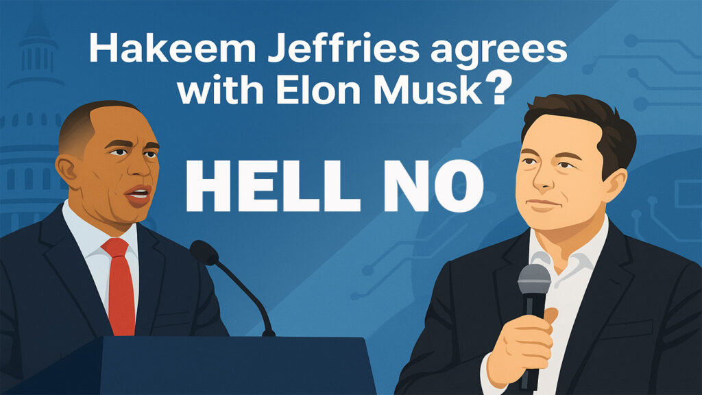 Hakeem Jeffries agrees with Elon Musk. Progressives do not, nor should any Democrat or American