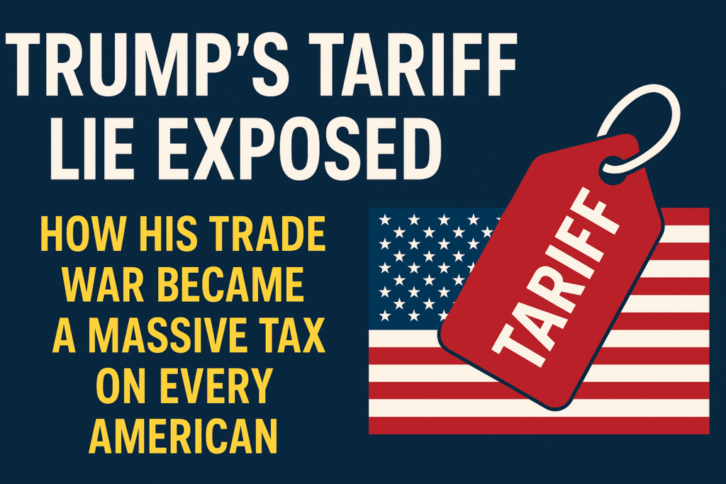 Trump’s Tariff Lie Exposed How His Trade War Became a Massive Tax on Every American