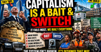 The Capitalism Myth Exposed - Workers Build America, Billionaires Take the Credit