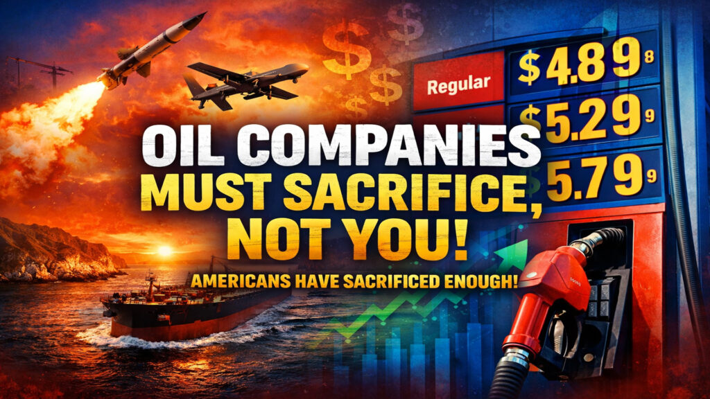 Why Americans Shouldn’t Sacrifice While Oil Companies Profit From Iran War